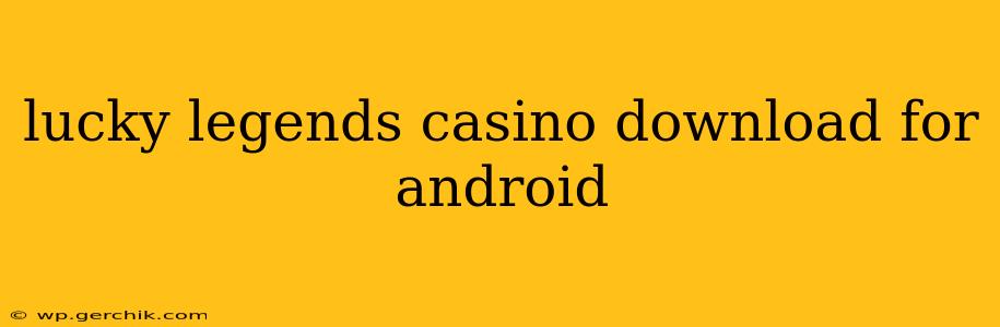 lucky legends casino download for android
