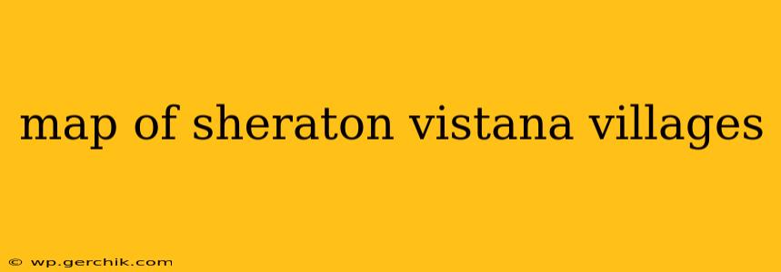map of sheraton vistana villages