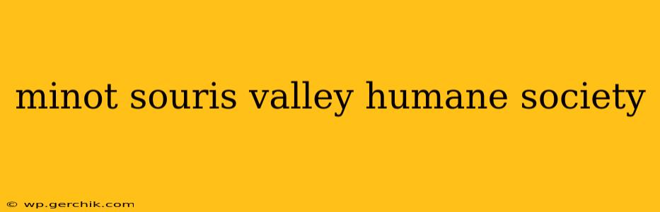 minot souris valley humane society
