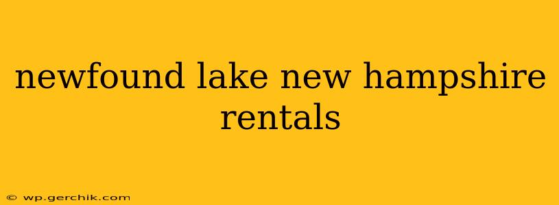 newfound lake new hampshire rentals