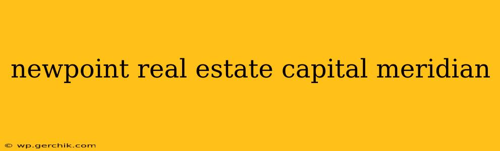 newpoint real estate capital meridian