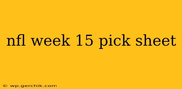nfl week 15 pick sheet