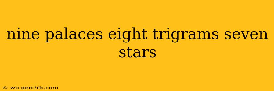 nine palaces eight trigrams seven stars