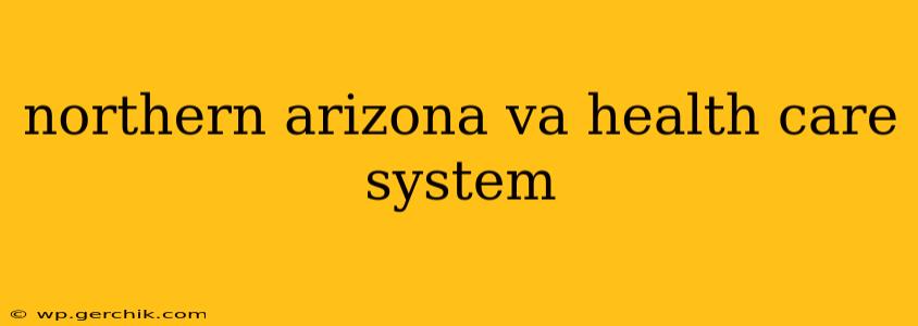 northern arizona va health care system