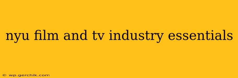 nyu film and tv industry essentials