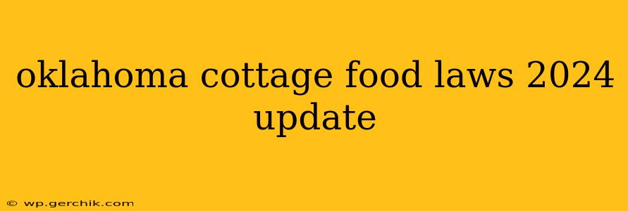 oklahoma cottage food laws 2024 update