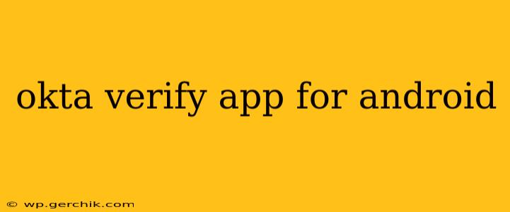 okta verify app for android
