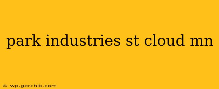 park industries st cloud mn