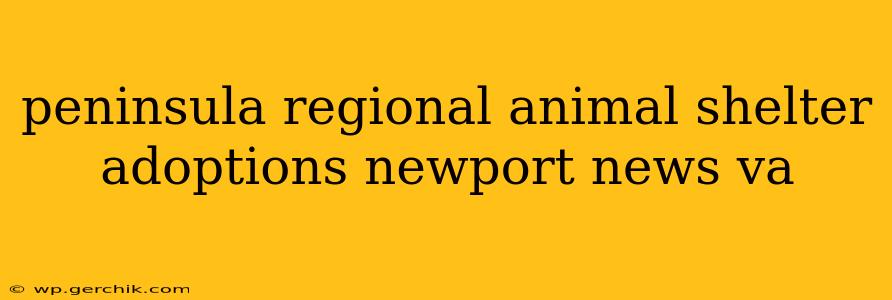 peninsula regional animal shelter adoptions newport news va