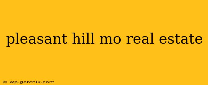 pleasant hill mo real estate