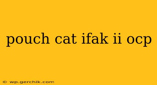pouch cat ifak ii ocp