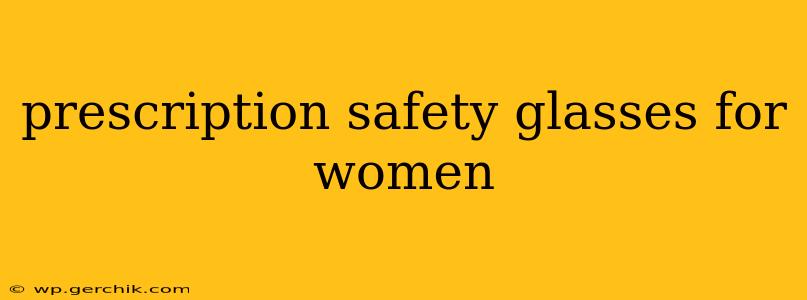 prescription safety glasses for women