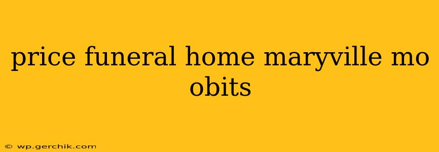 price funeral home maryville mo obits
