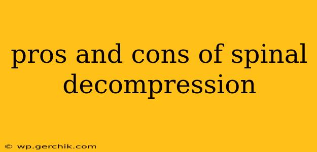 pros and cons of spinal decompression