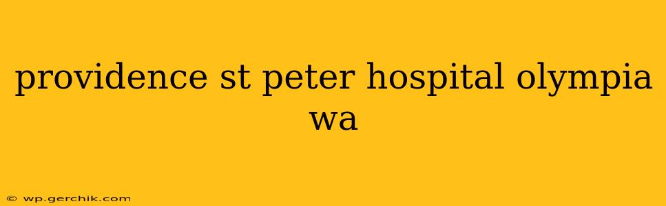 providence st peter hospital olympia wa