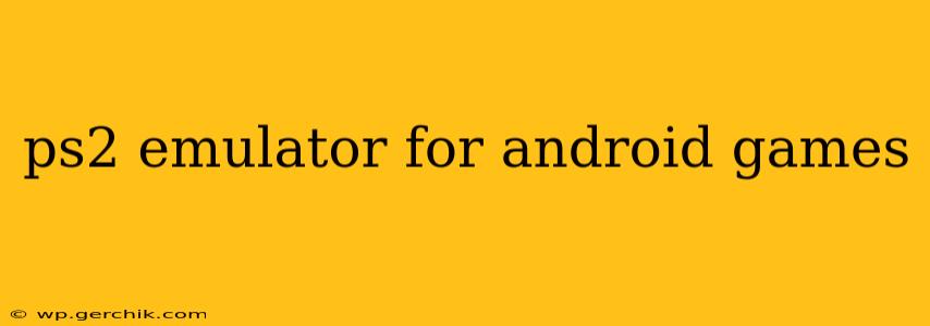 ps2 emulator for android games