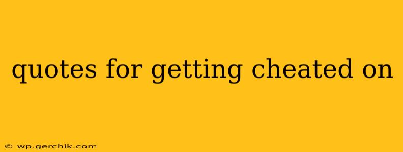 quotes for getting cheated on