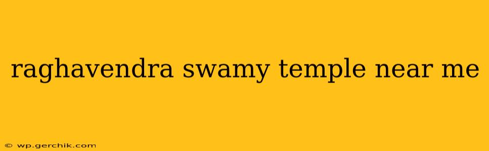 raghavendra swamy temple near me