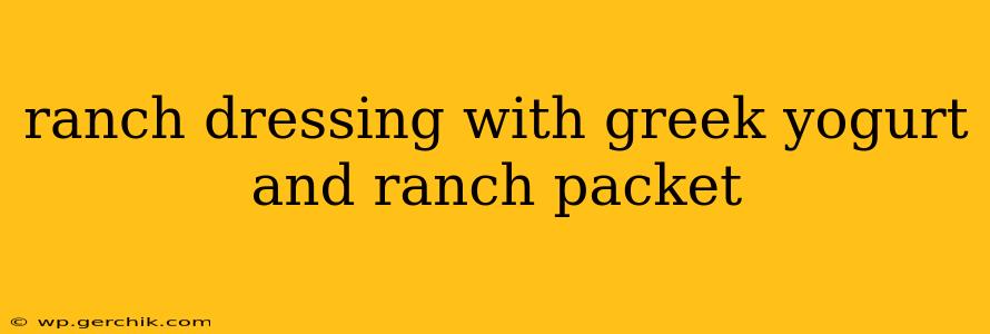 ranch dressing with greek yogurt and ranch packet