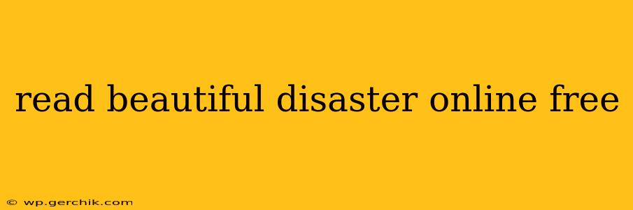read beautiful disaster online free