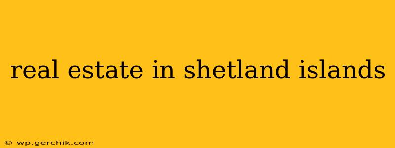 real estate in shetland islands