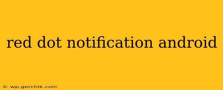 red dot notification android
