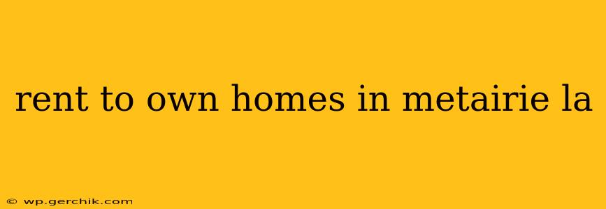 rent to own homes in metairie la