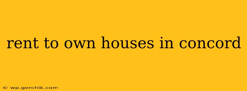 rent to own houses in concord