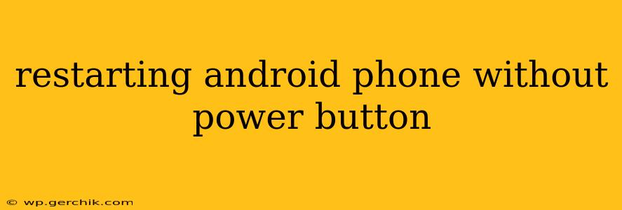 restarting android phone without power button