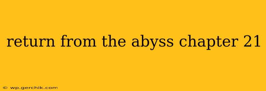 return from the abyss chapter 21