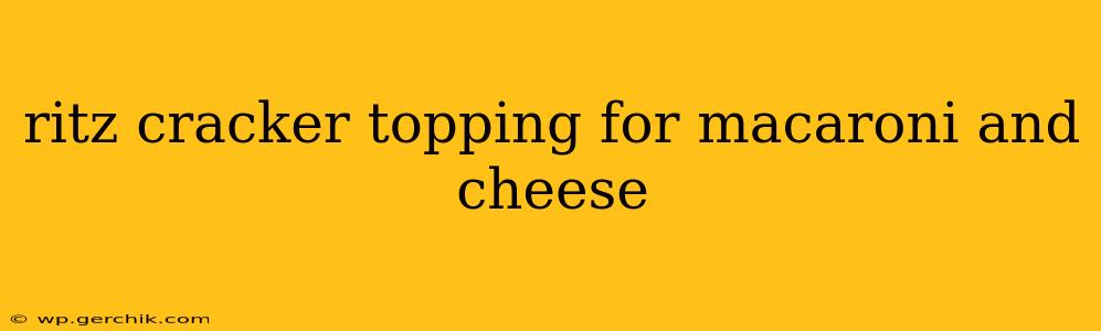 ritz cracker topping for macaroni and cheese