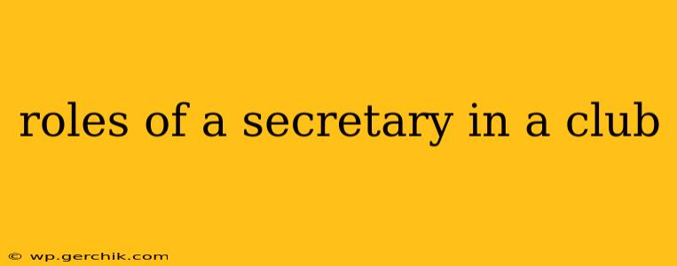 roles of a secretary in a club