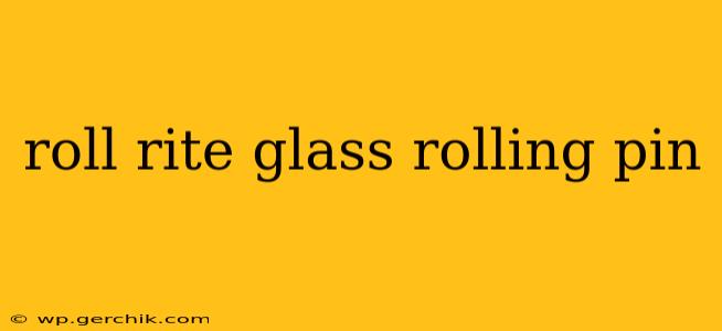 roll rite glass rolling pin