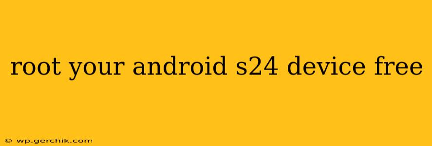 root your android s24 device free