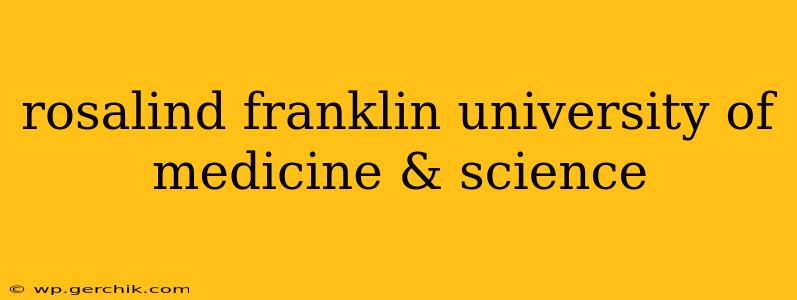 rosalind franklin university of medicine & science