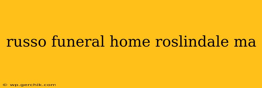 russo funeral home roslindale ma