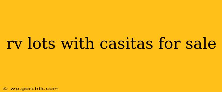 rv lots with casitas for sale