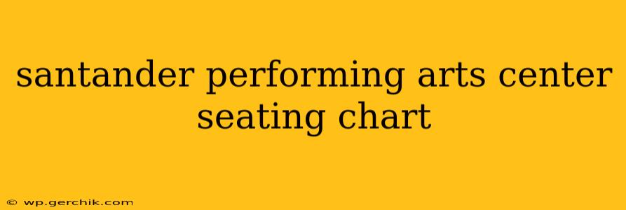 santander performing arts center seating chart