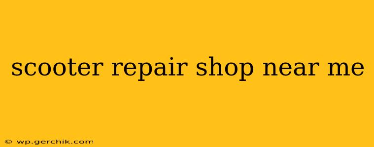 scooter repair shop near me