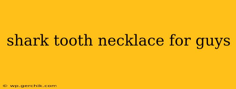 shark tooth necklace for guys