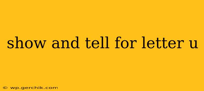 show and tell for letter u