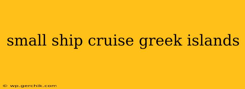 small ship cruise greek islands