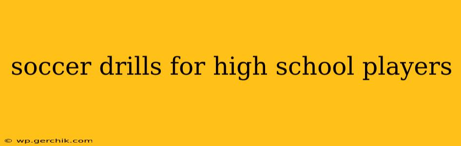 soccer drills for high school players