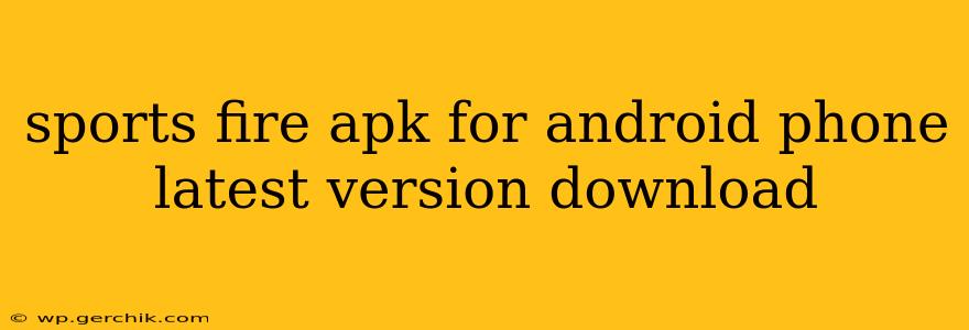 sports fire apk for android phone latest version download