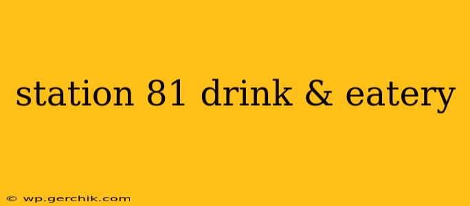 station 81 drink & eatery