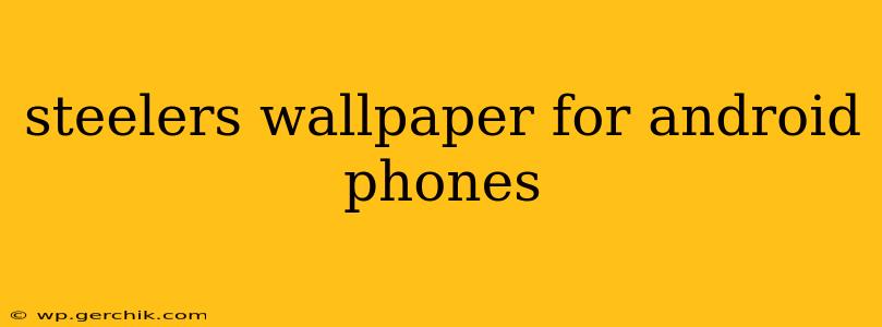 steelers wallpaper for android phones