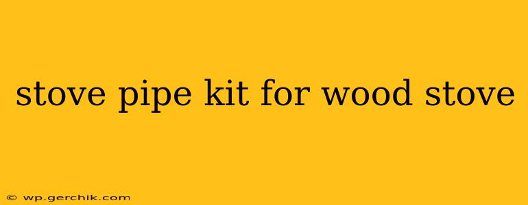stove pipe kit for wood stove