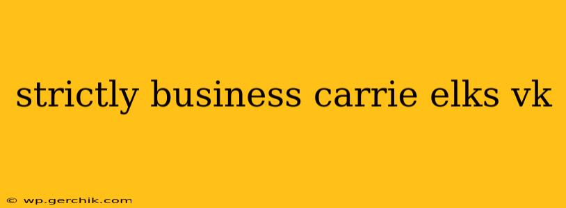 strictly business carrie elks vk