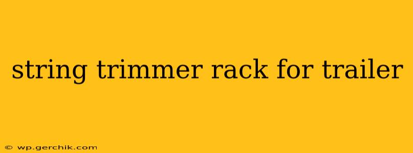 string trimmer rack for trailer