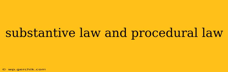 substantive law and procedural law